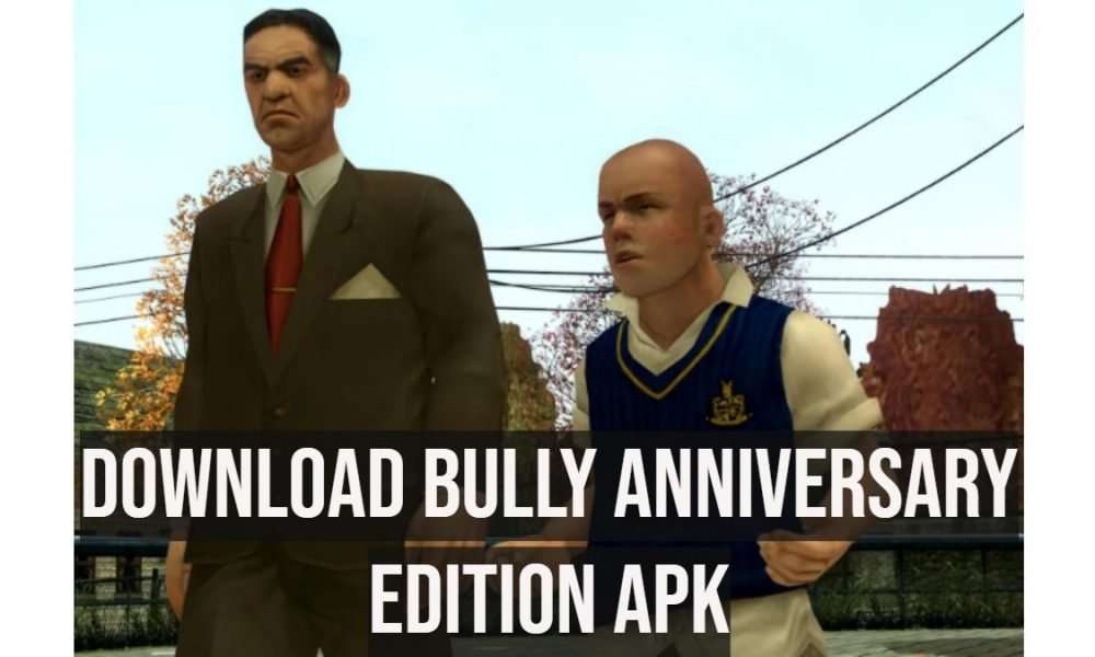 Download Bully Anniversary Edition Apk
