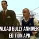Download Bully Anniversary Edition Apk