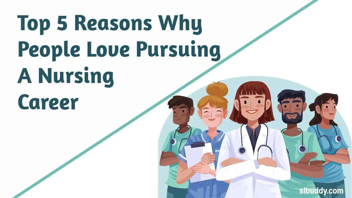 Reasons Why People Love Pursuing A Nursing Career 2023 Reasons Why People Love Pursuing A Nursing Career