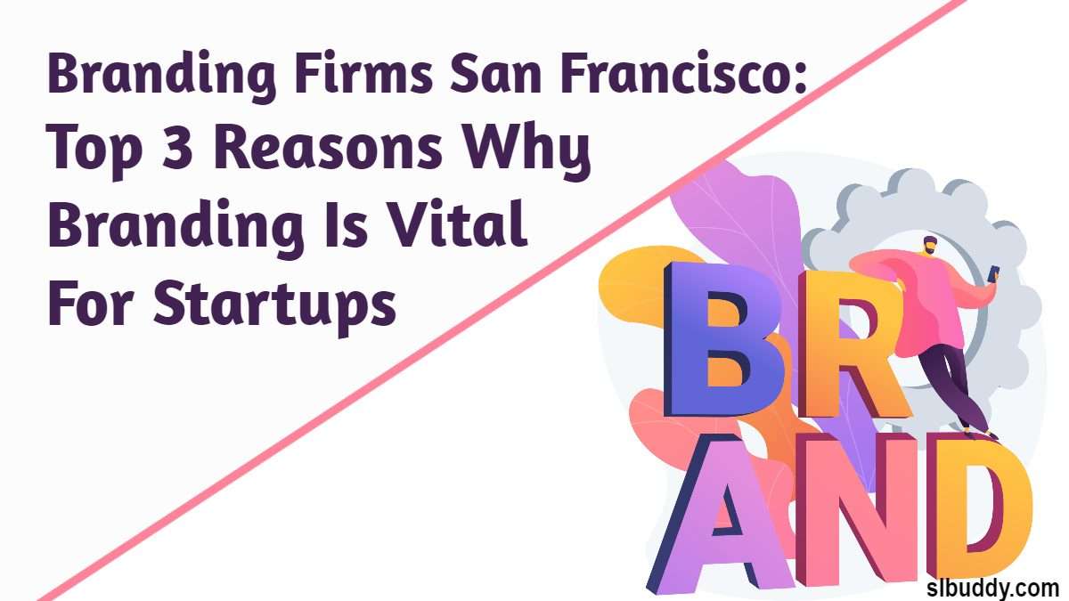 Top 3 Reasons Why Branding Is Vital For Startups