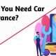Why You Need Car Insurance