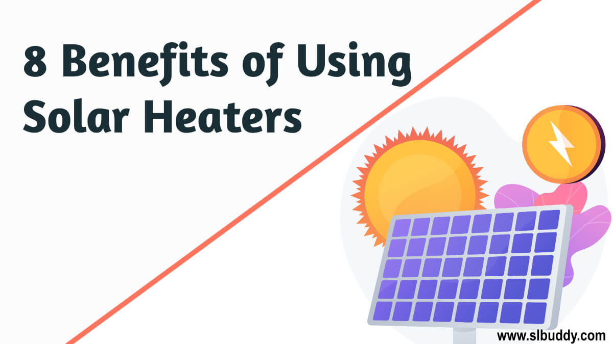 8 Benefits of Using Solar Heaters