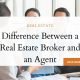 Difference Between a Real Estate Broker and an Agent