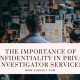 Confidentiality in Private Investigator Services