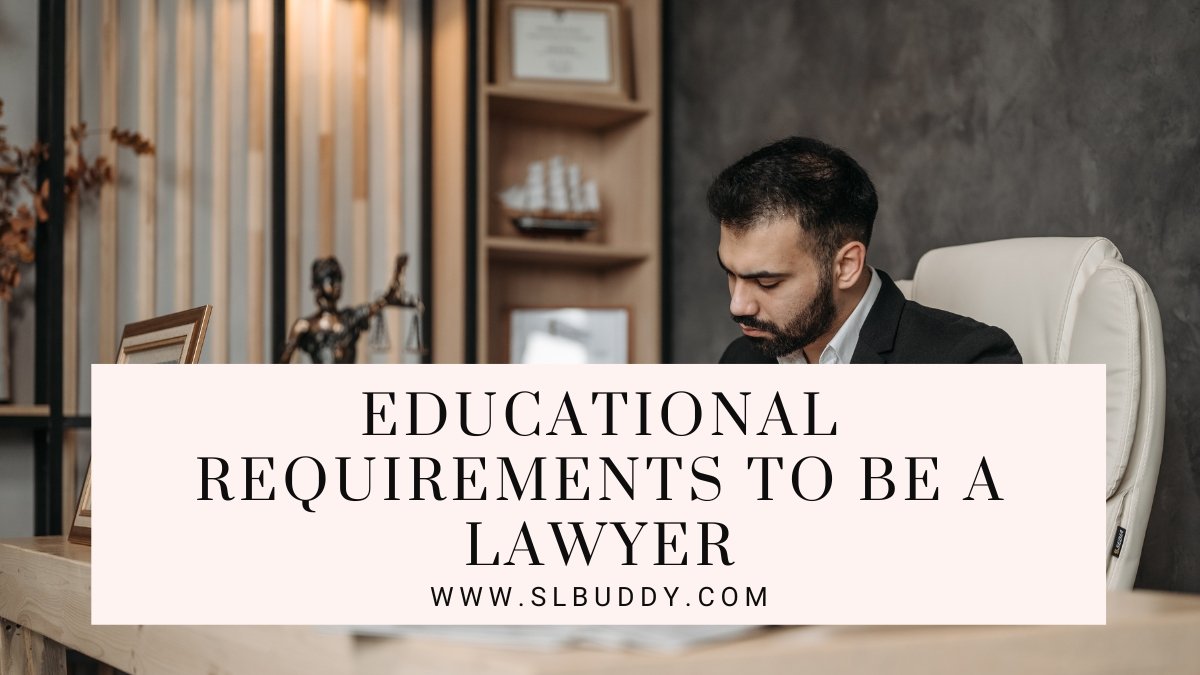 Educational Requirements to Be a Lawyer