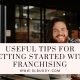 Useful Tips for Getting Started with Franchising