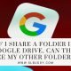 If I Share a Folder in Google Drive Can They See My Other Folders