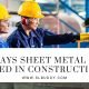 Ways Sheet Metal is Used in Construction