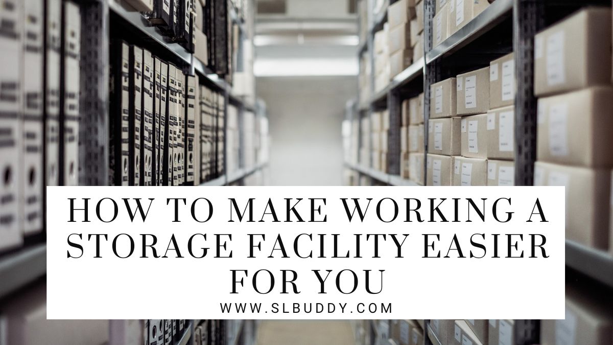 How To Make Working A Storage Facility Easier For You 2023 Streamline Your Storage Facility: Professional Tips