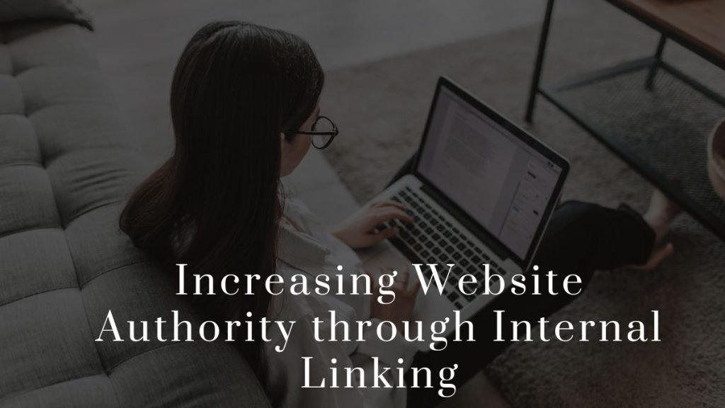 Increasing Website Authority through Internal Linking