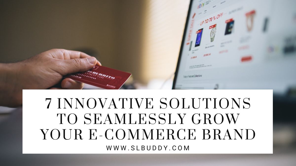 Innovative Solutions to Seamlessly Grow Your E Commerce Brand 2023 E-commerce Brand Growth: Seamless Solutions Explored