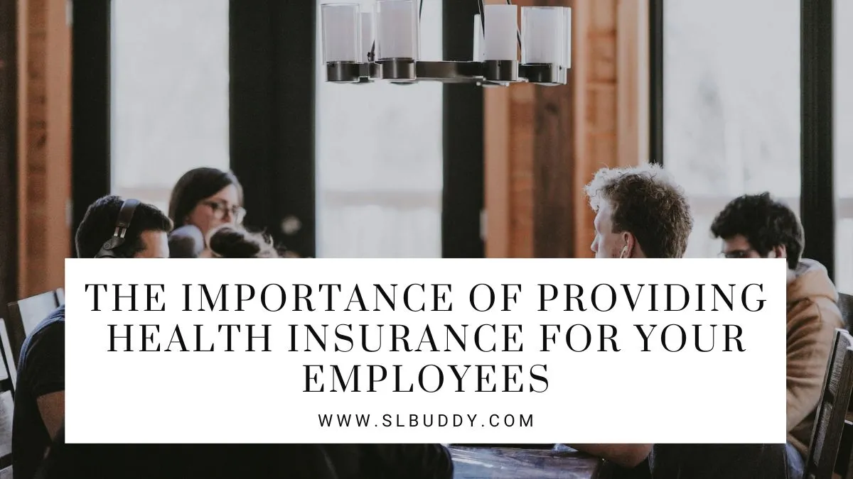 The Importance of Providing Health Insurance for Your Employees 2023 Health Insurance for Employees