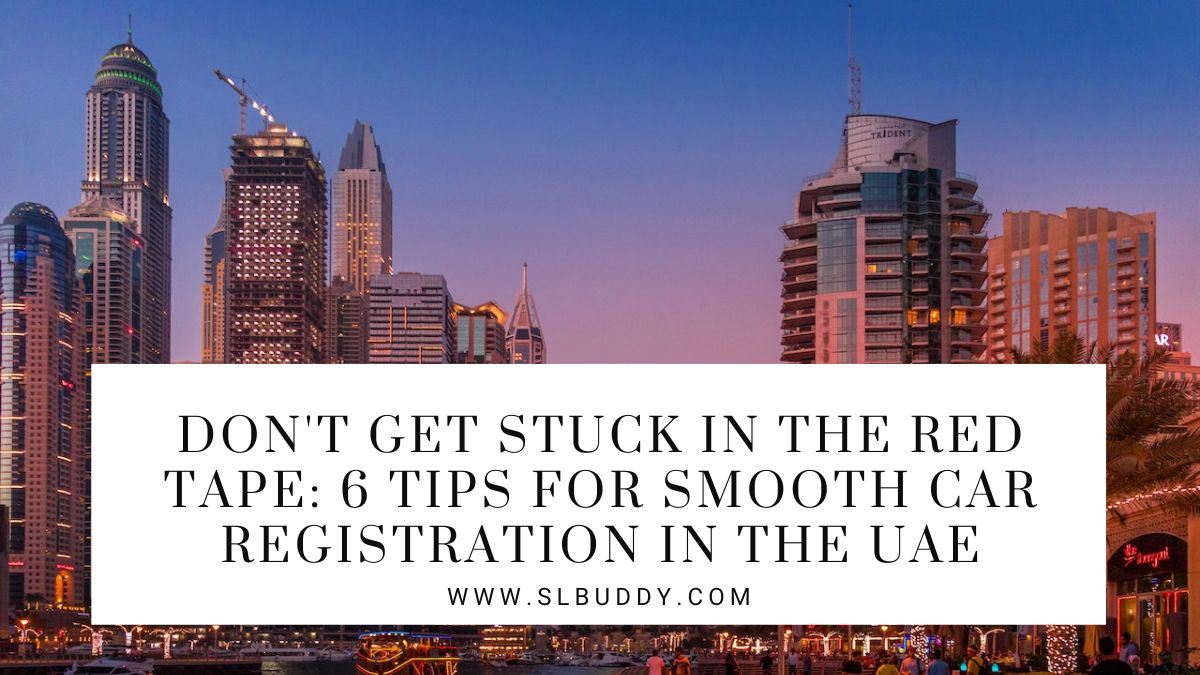 Tips for Smooth Car Registration in the UAE 2023 UAE Car Registration: A Smooth Guide