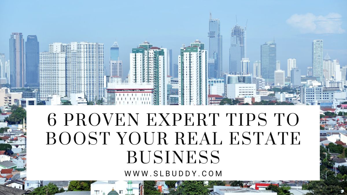 Tips to Boost Your Real Estate Business 2023 Boost Your Real Estate Business: Expert Tips