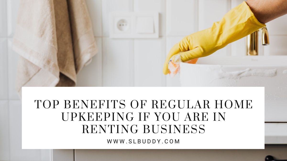 Home Upkeep for Renting Business: Key Benefits Explored