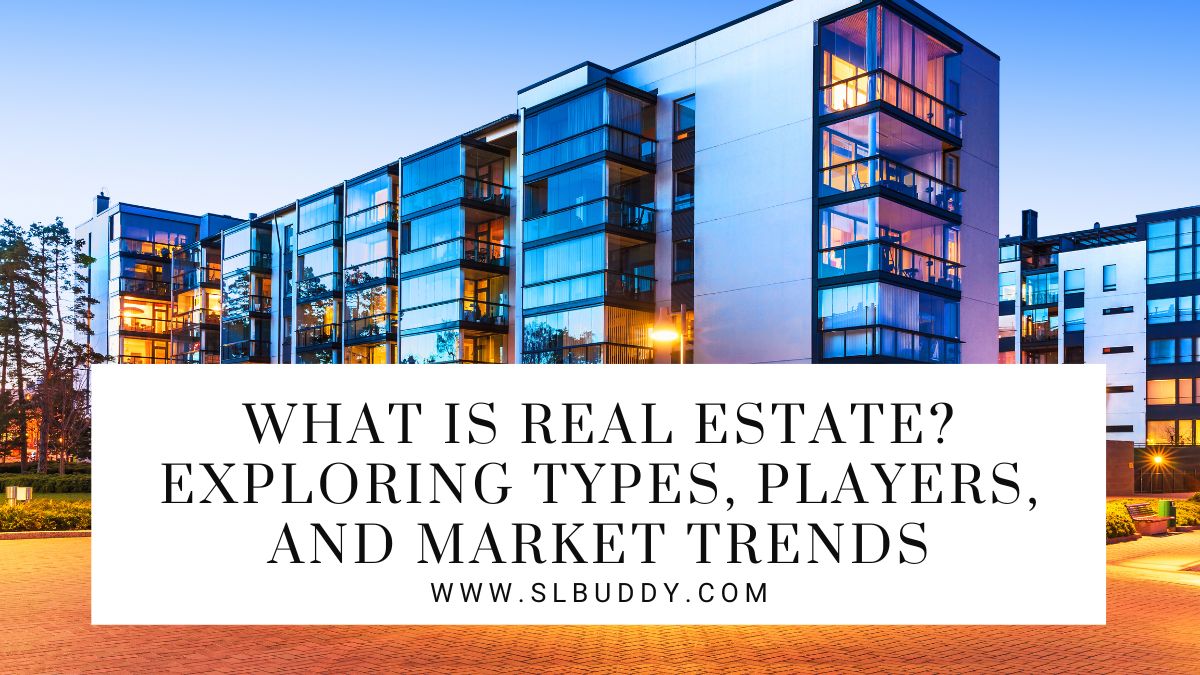 What is real estate business 2025 What is real estate?