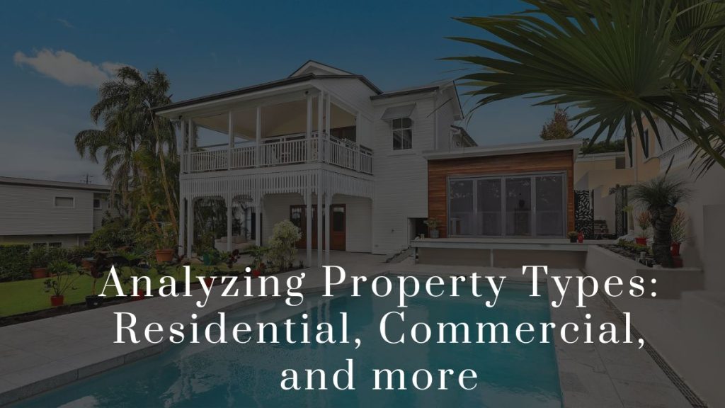 Analyzing Property Types Residential Commercial and more 2023 Analyzing Property Types: Residential, Commercial, and more