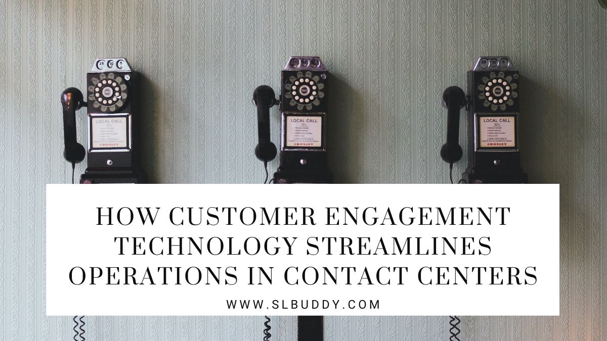 How Customer Engagement Technology Streamlines Operations in Contact Centers 2023 Streamlining Contact Centers with Customer Engagement Tech