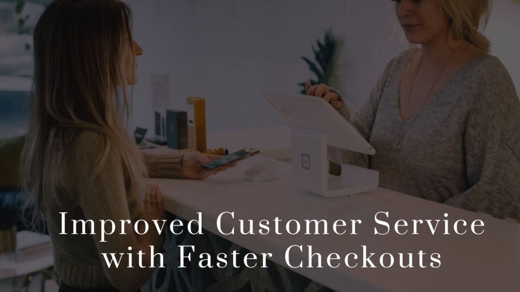 Improved Customer Service with Faster Checkouts 2025 Improved Customer Service with Faster Checkouts