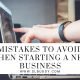 Avoid These Mistakes in Your New Business
