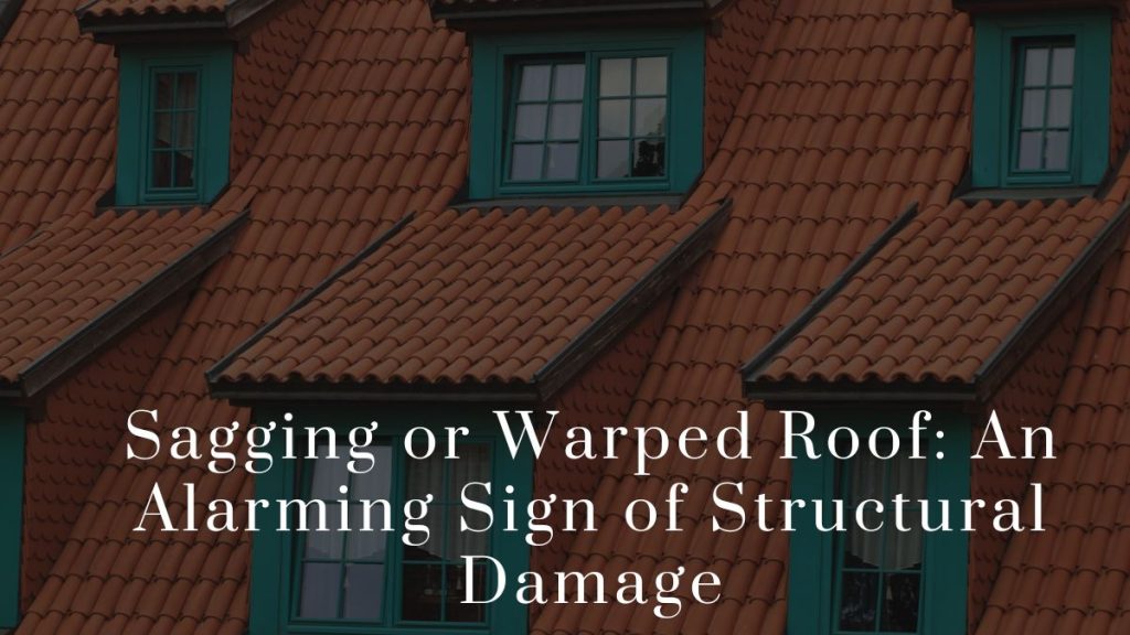 Sagging or Warped Roof An Alarming Sign of Structural Damage 2023 Sagging or Warped Roof: An Alarming Sign of Structural Damage