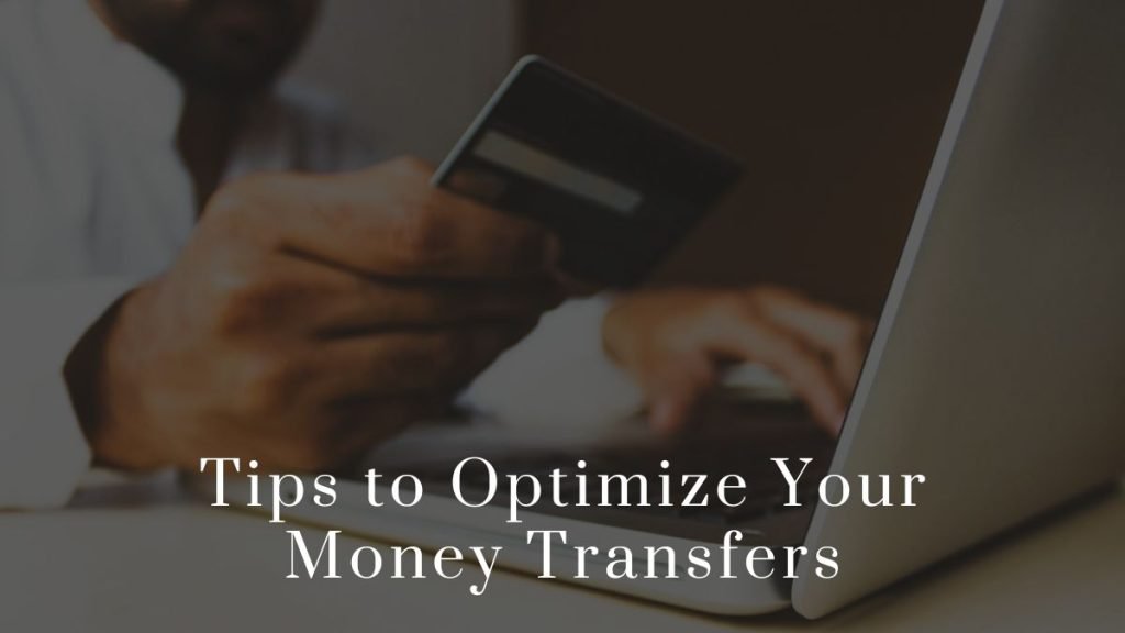 Tips to Optimize Your Money Transfers 1 2025 Tips to Optimize Your Money Transfers