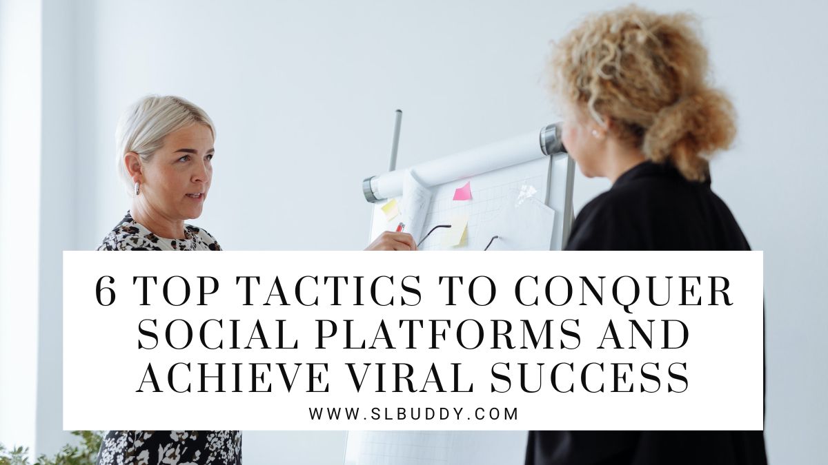 Top Tactics to Conquer Social Platforms and Achieve Viral Success 2023 Achieve Viral Success on Social Platforms