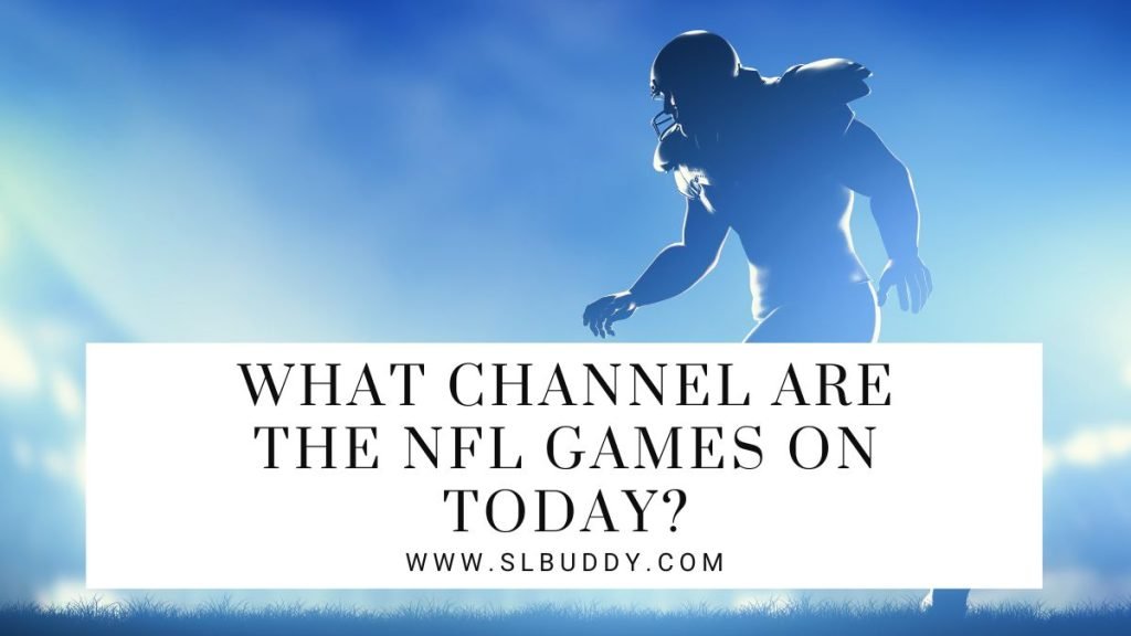What Channel are the NFL Games On Today? Broadcast Guide