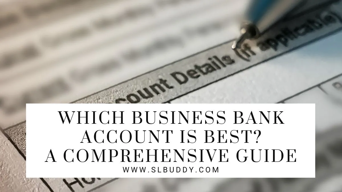 Which Business Bank Account is Best 2023 Which Business Bank Account is Best?
