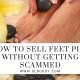 How to sell feet pics without getting scammed