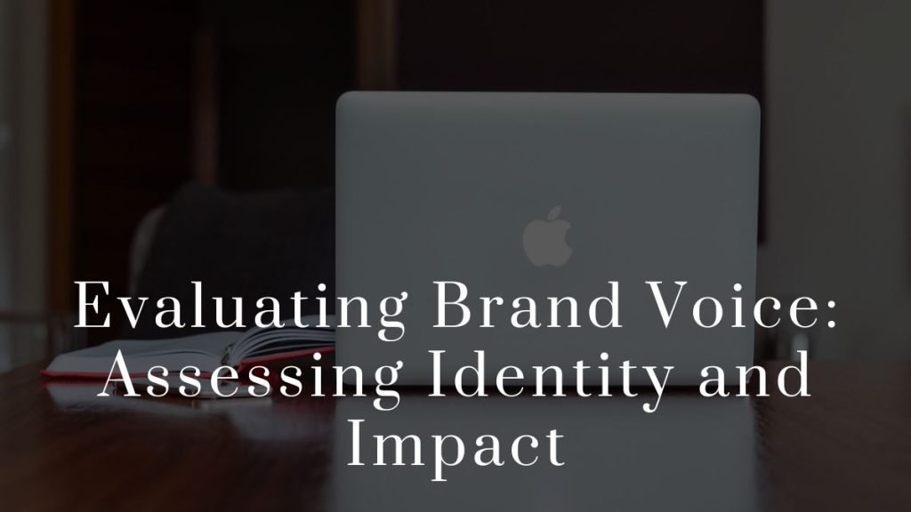 Evaluating Your Brand Voice 2025 Evaluating Your Brand Voice