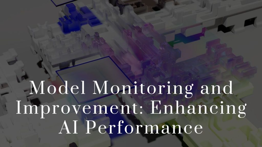 Model Monitoring and Improvement 2023 Model Monitoring and Improvement