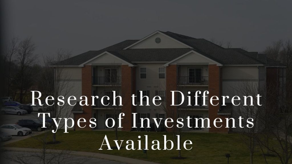 Research the Different Types of Investments Available 2025 Research the Different Types of Investments Available