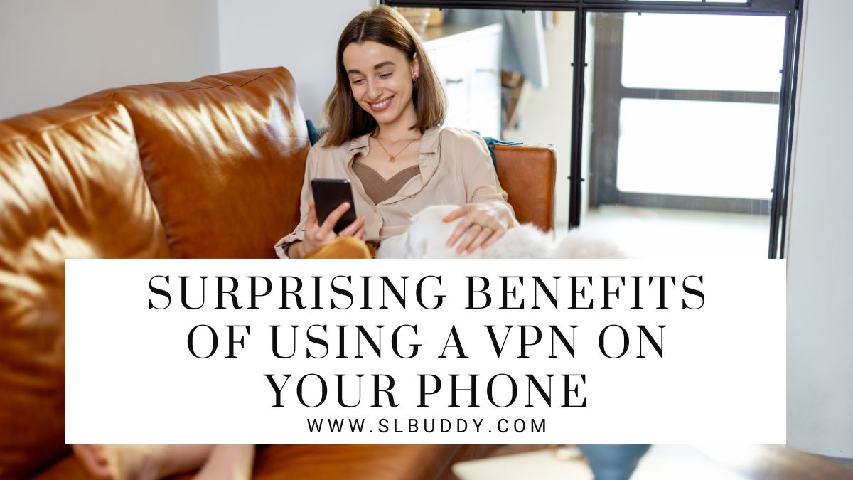 benefits of using a VPN on your phone 2023 Benefits of using a VPN on your phone