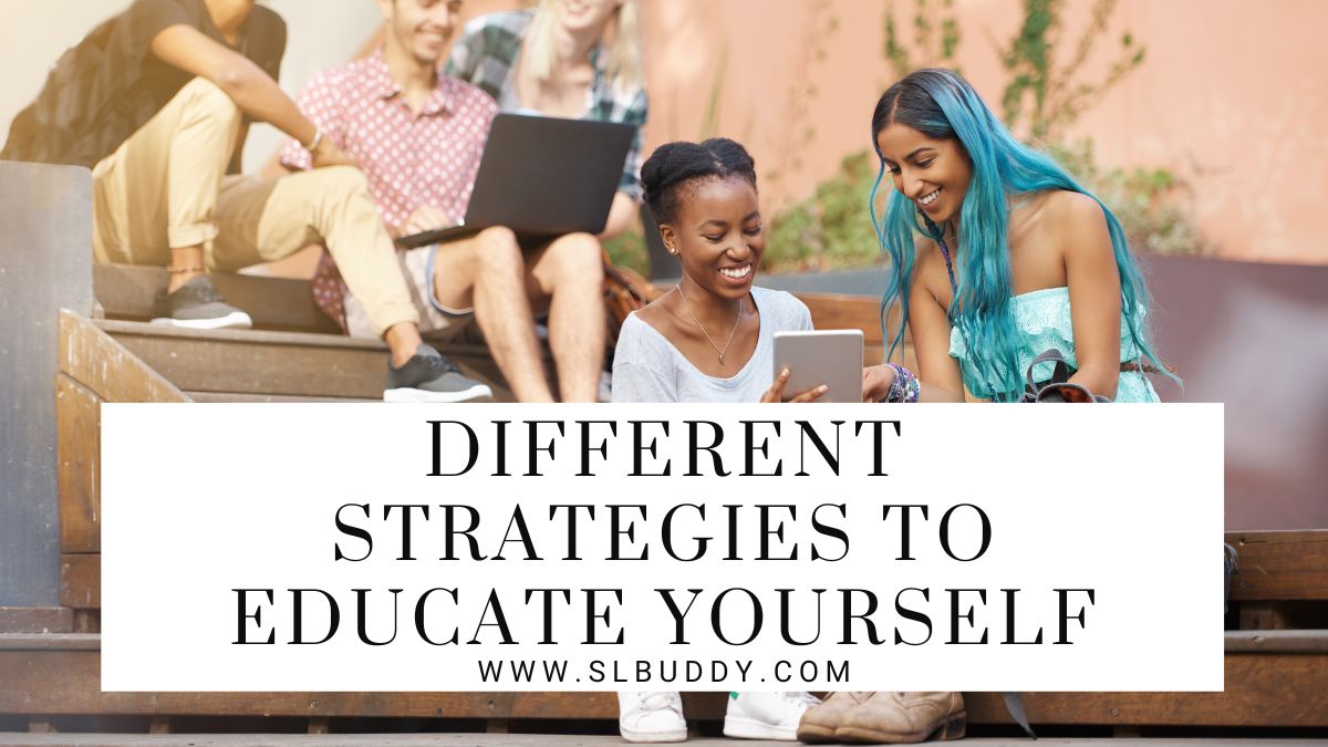 Different Strategies to Educate Yourself 2023 Different Strategies to Educate Yourself