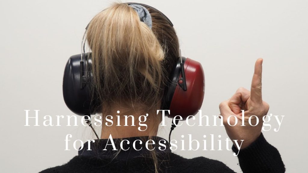 Harnessing Technology for Accessibility 2023 Harnessing Technology for Accessibility