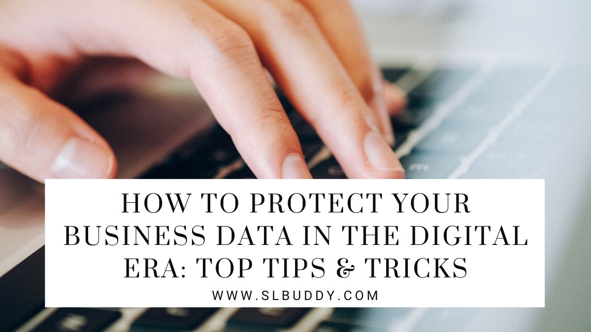 How to Protect Your Business Data in the Digital Era 2023 How to Protect Your Business Data in the Digital Era