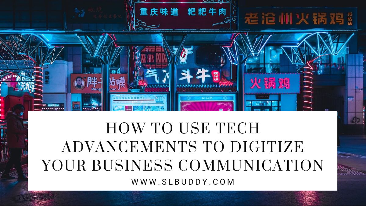 How to Use Tech Advancements to Digitize Your Business Communication 2023 How to Use Tech Advancements to Digitize Your Business Communication