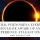 Natural Phenomena Everyone Should Be Aware Of And Experience At Least Once