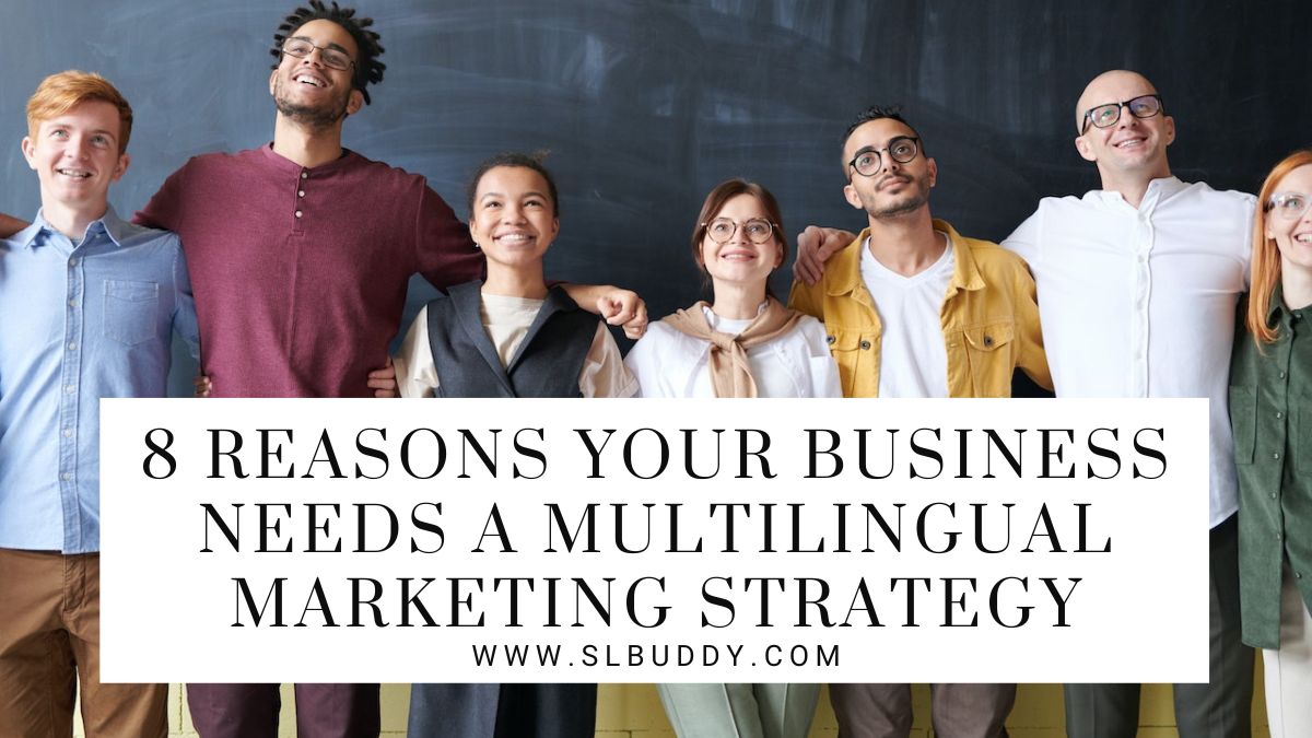 Reasons Your Business Needs a Multilingual Marketing Strategy 2023 Reasons Your Business Needs a Multilingual Marketing Strategy