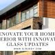 Renovate Your Home's Exterior with Innovative Glass Updates