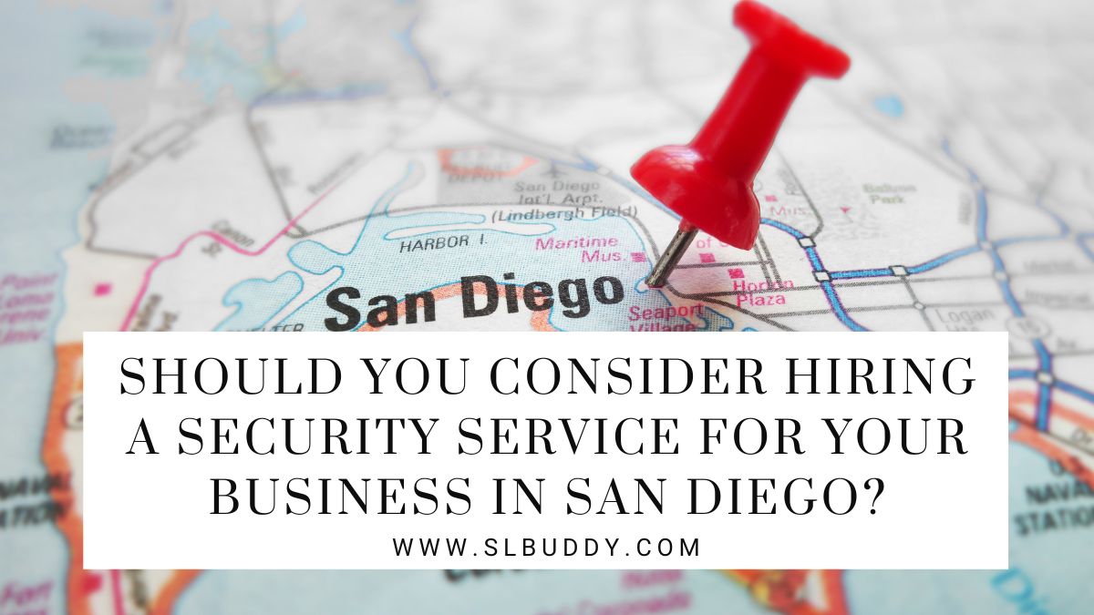 Should You Consider Hiring a Security Service for Your Business in San Diego 2023 Should You Consider Hiring a Security Service for Your Business in San Diego?