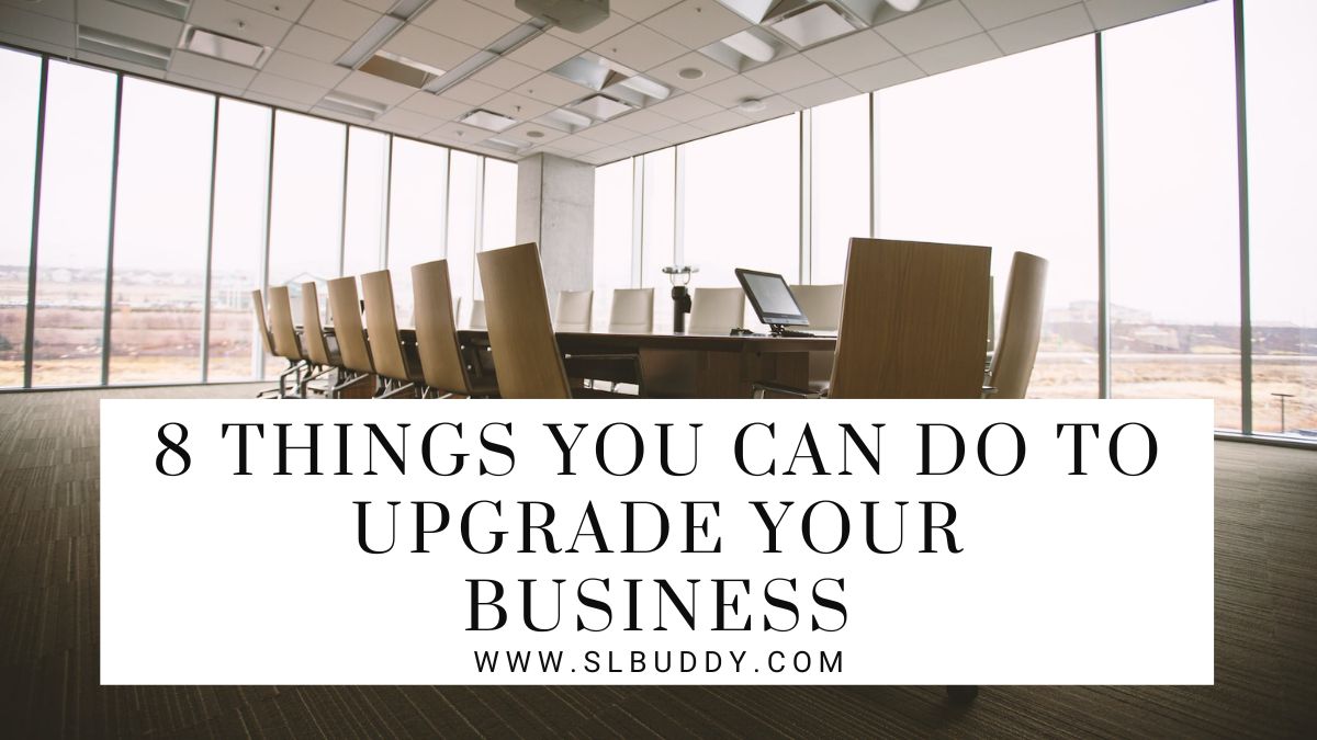 Things You Can Do To Upgrade Your Business