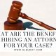 What Are the Benefits of Hiring an Attorney for Your Case?