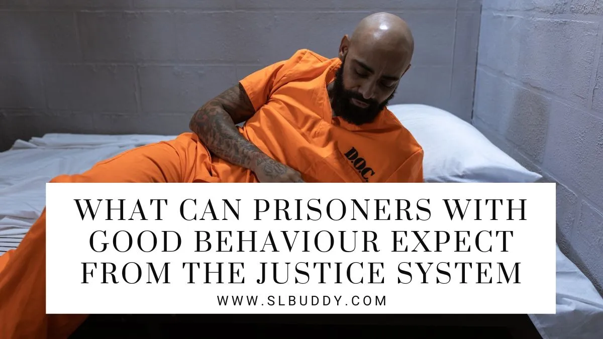 What Can Prisoners With Good Behaviour Expect From The Justice System 2023 What Can Prisoners With Good Behaviour Expect From The Justice System