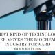 What Kind Of Technology Driver Moves The Biochemical Industry Forward