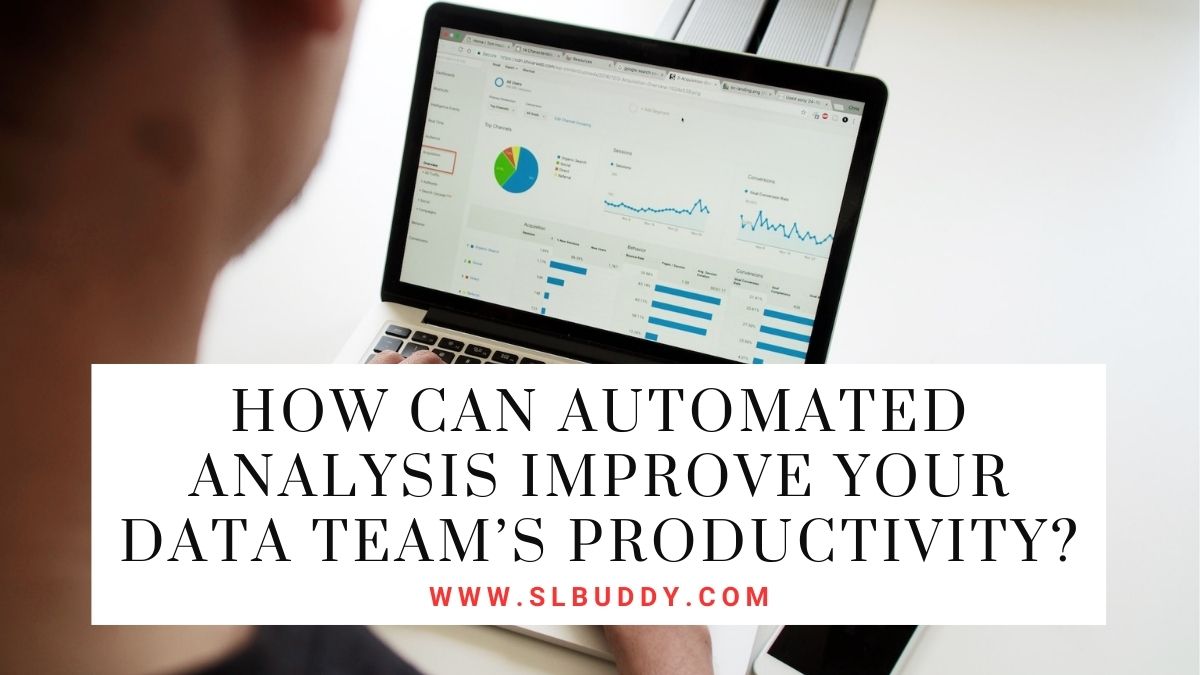 How Can Automated Analysis Improve Your Data Teams Productivity 2025 How Can Automated Analysis Improve Your Data Team’s Productivity