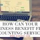 How Can Your Business Benefit from Accounting Services?