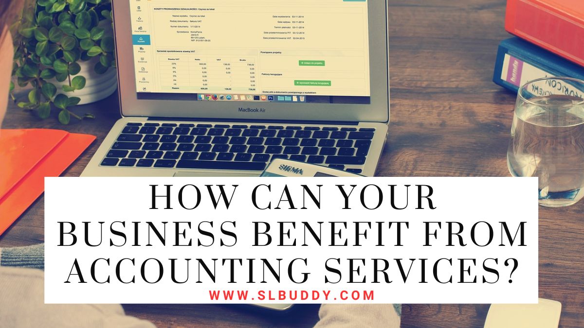 How Can Your Business Benefit from Accounting Services 2023 How Can Your Business Benefit from Accounting Services?