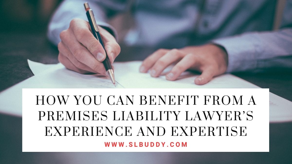 How You Can Benefit from a Premises Liability Lawyers Experience and 2023 How You Can Benefit from a Premises Liability Lawyer’s Experience and Expertise